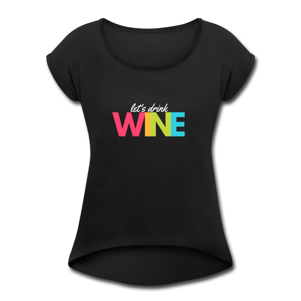 Let's drink wine, Women's T - black