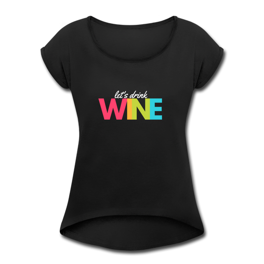 Let's drink wine, Women's T - black