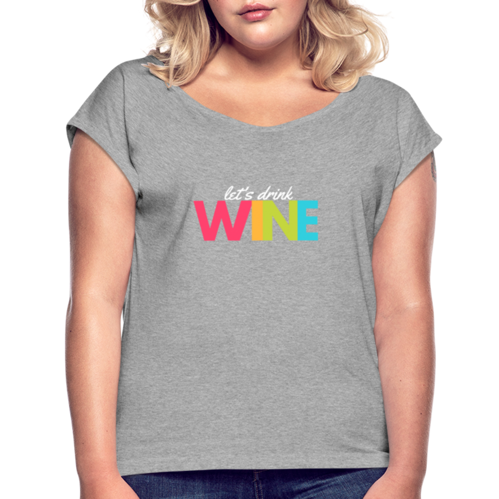 Let's drink wine, Women's T - heather gray