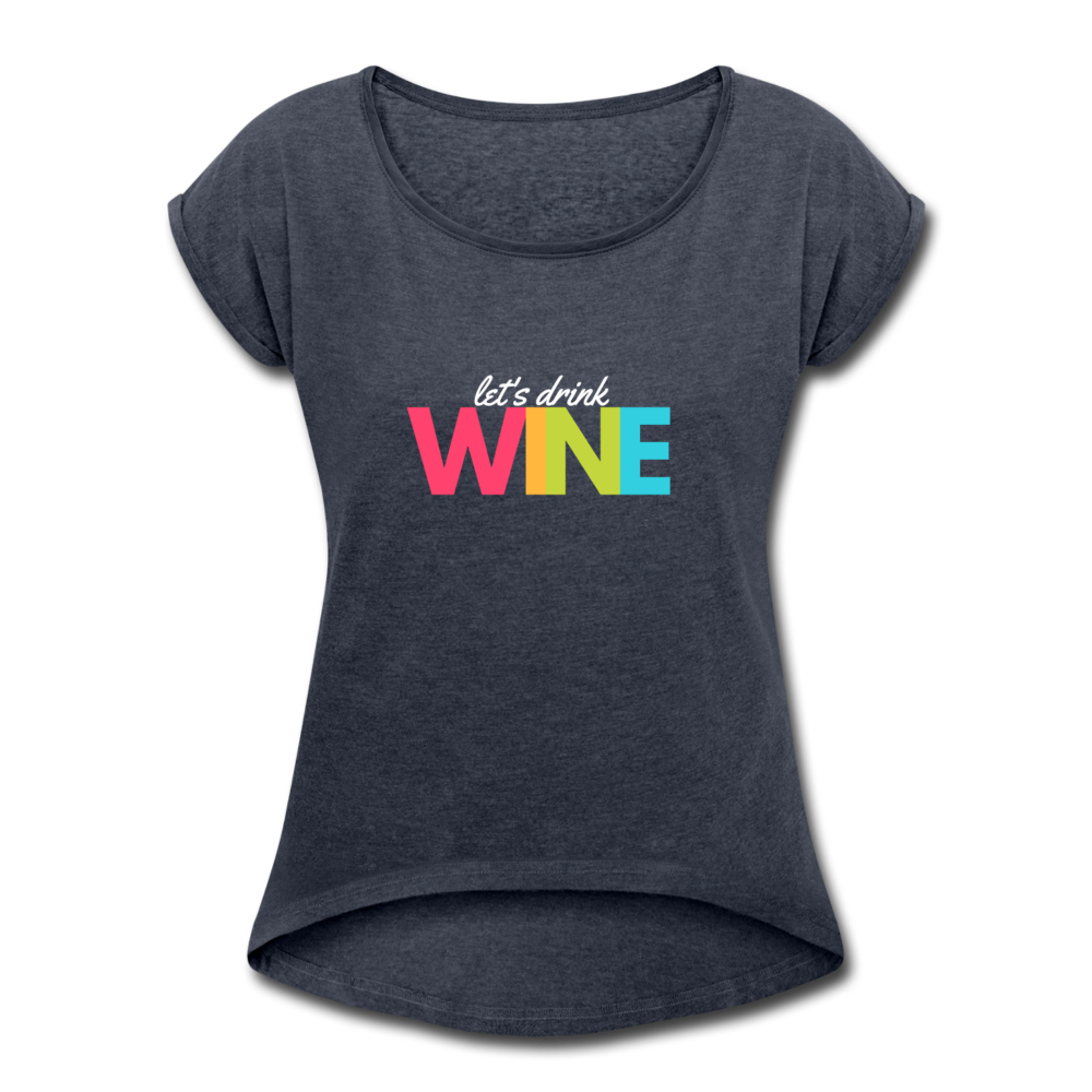 Let's drink wine, Women's T - navy heather